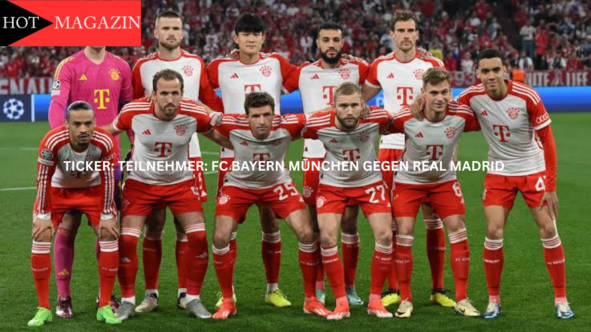 ticker: teilnehmer: fc bayern münchen gegen real madrid